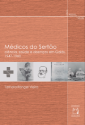 LIVRO | Médicos do Sertão: ciência, saúde e doenças em Goiás, 1947-1960