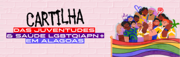 Cartilha das Juventudes LGBTQIAPN+ em Alagoas