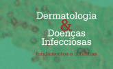 Livro: Dermatologia e doenças infecciosas: fundamentos e condutas