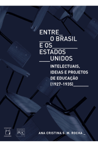 Entre o Brasil e os Estados Unidos : intelectuais, ideias e projetos de educação (1927-1935) 