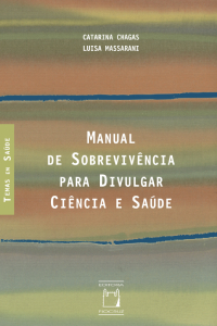Livro: Manual de Sobrevivência para Divulgar Ciência e Saúde