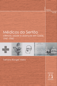 LIVRO | Médicos do Sertão: ciência, saúde e doenças em Goiás, 1947-1960
