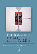 Dicionário Feminino da Infâmia: acolhimento e diagnóstico de mulheres em  situação de violência - Livraria Virtual da Editora Fiocruz