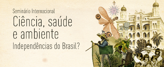Ciência, saúde e ambiente: independências do Brasil?