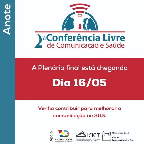 Segunda Conferência Livre de Comunicação e Saúde - dia 16 de maio