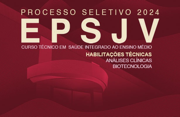 Processo seletivo 2024 - EPSJV - Curso técnico integrado ao ensino médio