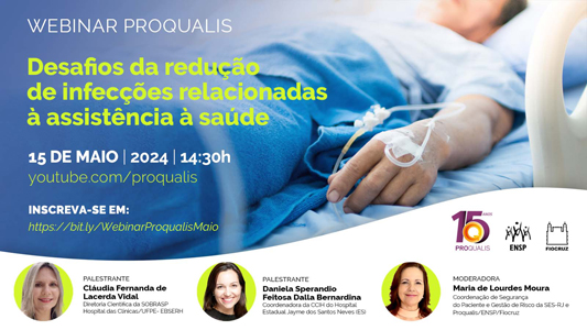 Desafios da redução de infecções relacionadas à assistência à saúde - 15 de maio de 2024 - 14:30 - Youtube.com/proqualis