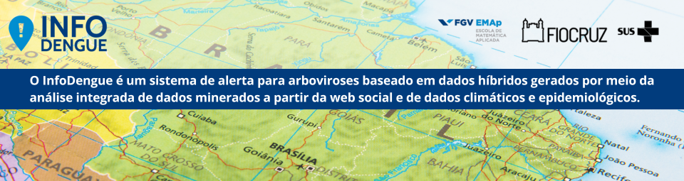 Banner com logos do InfoDengue, FGV, Fiocruz e SUS, além de texto escrito: O InfoDengue é um sistema de alerta para arboviroses baseado em dados híbridos gerados por meio da análise integrada de dados minerados a partir da web social e de dados climáticos e epidemiológicos. Ao fundo está parte do mapa do Brasil.