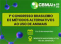 1º Congresso Brasileiro de Métodos Alternativos ao Uso de Animais na Pesquisa e no Ensino