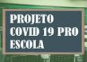 Projeto Covid-19 pro escola
