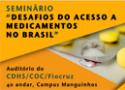 Seminário desafios do acesso a medicamentos no Brasil