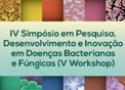 4º Simpósio em Pesquisa, Desenvolvimento e Inovação em Doenças Bacterianas e Fúngicas