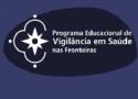  Programa Educacional em Vigilância em Saúde nas Fronteiras (VigiFronteiras-Brasil)