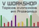 Imagem com a frase 5º workshop tópicos avançados em proteômica