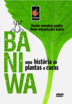 Baniwa - uma história de plantas e curas