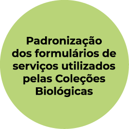 Padronização dos formulários de serviços utilizados pelas Coleções Biológicas